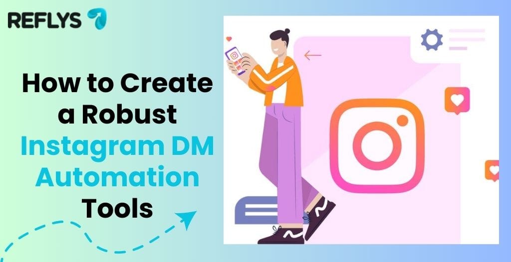 How to Create a Robust Instagram DM Automation Tools