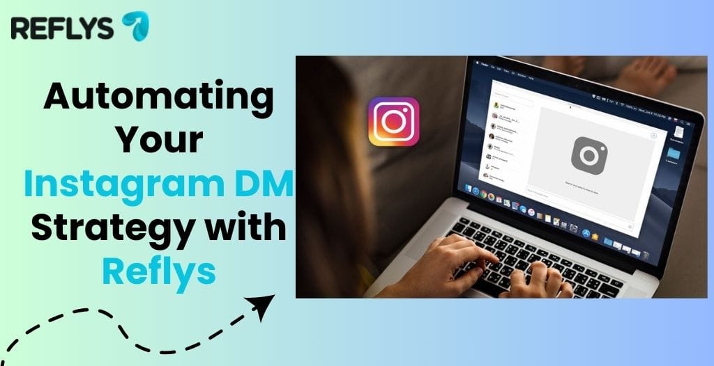 Automating Your Instagram DM Strategy with Reflys