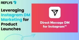 Leveraging Instagram DM Marketing for Product Launches