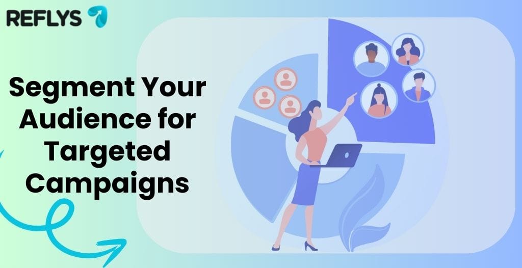 Segment Your Audience for Targeted Campaigns
