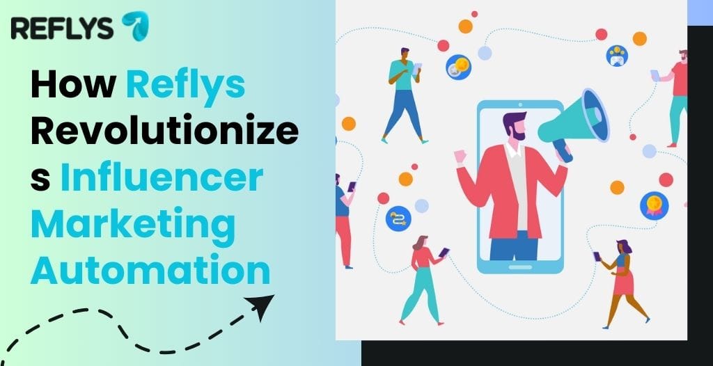 How Reflys Revolutionizes Influencer Marketing Automation