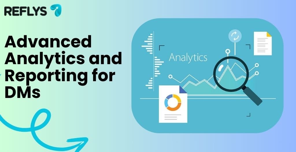 Advanced Analytics and Reporting for DMs