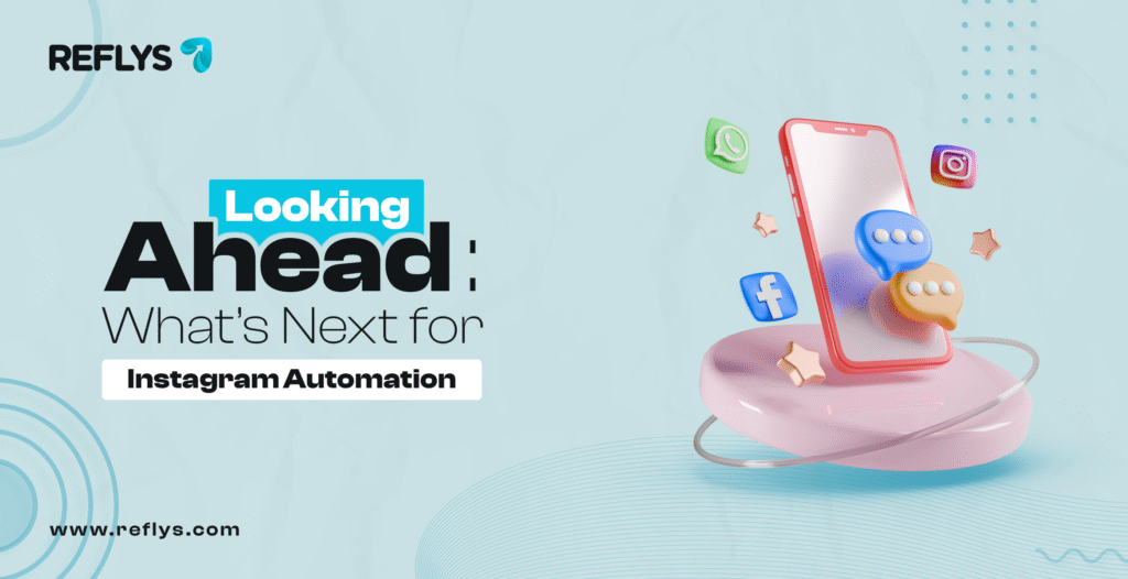 Looking Ahead What’s Next for Instagram Automation