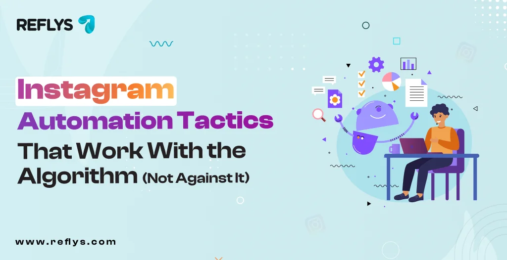 Instagram Automation Tactics That Work With the Algorithm (Not Against It)
