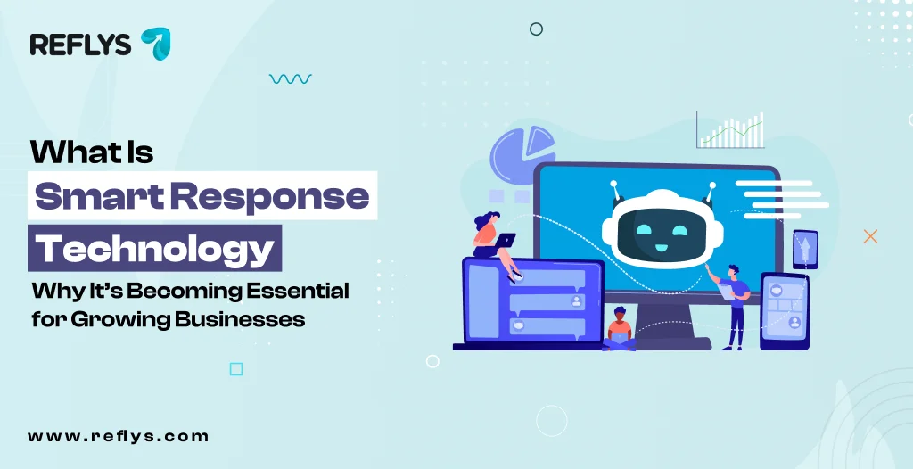 What Is Smart Response Technology: Why It’s Becoming Essential for Growing Businesses