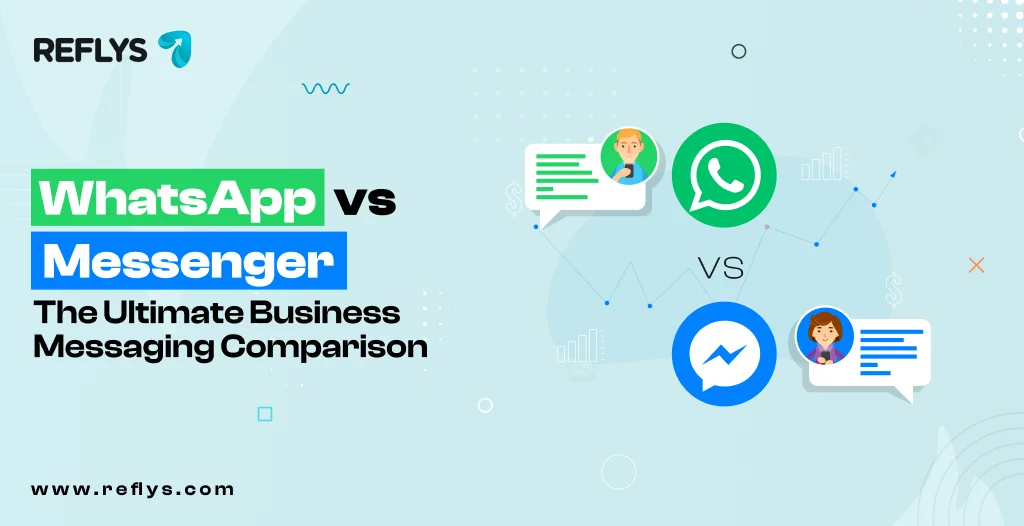WhatsApp vs Messenger: The Ultimate Business Messaging Comparison