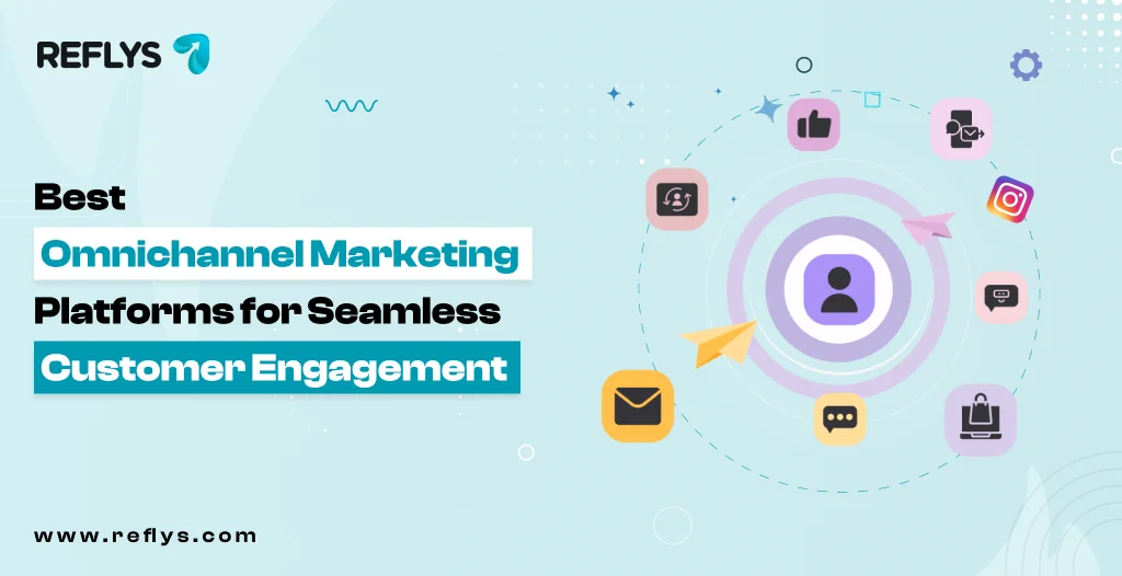 Best Omnichannel Marketing Platforms for Seamless Customer Engagement