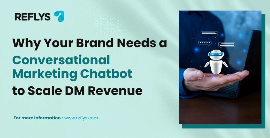 Why Your Brand Needs a Conversational Marketing Chatbot to Scale DM Revenue