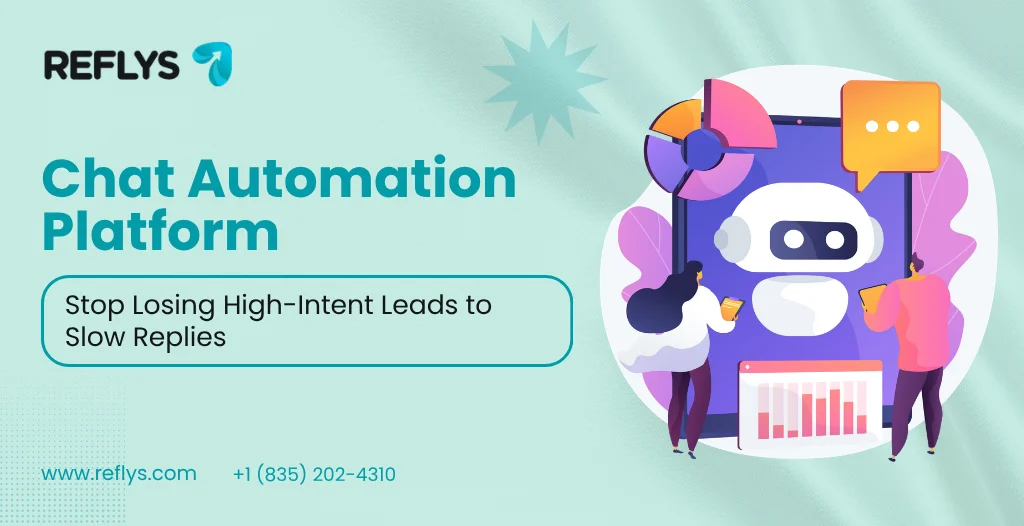 Chat Automation Platform Stop Losing High-Intent Leads to Slow Replies