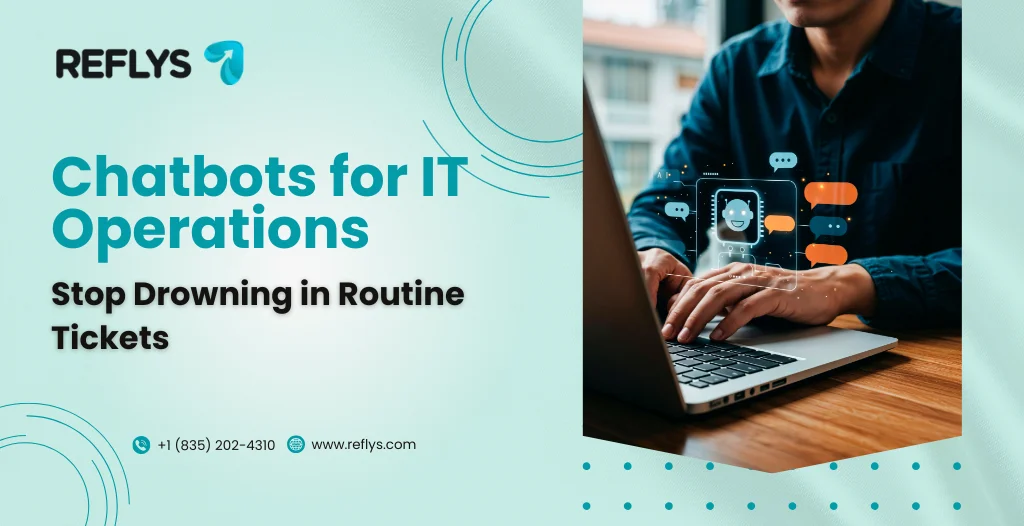 Chatbots for IT Operations Stop Drowning in Routine Tickets