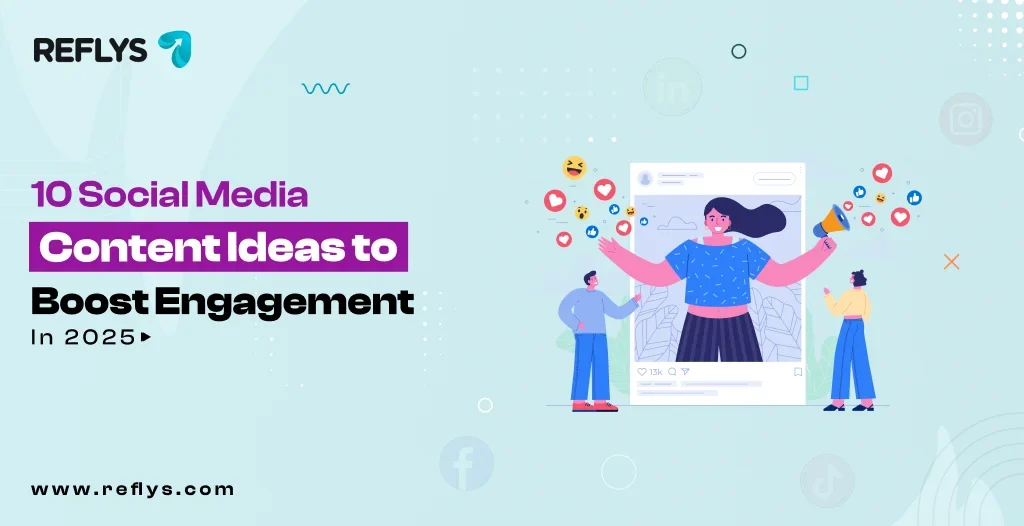 10 Social Media Content Ideas to Boost Engagement in 2025