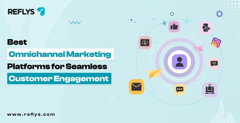Best Omnichannel Marketing Platforms for Seamless Customer Engagement