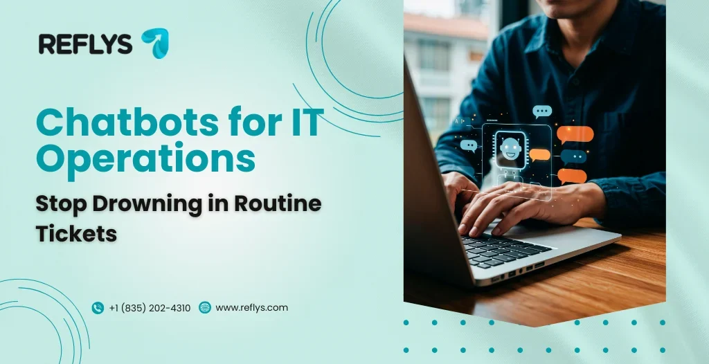Chatbots for IT Operations Stop Drowning in Routine Tickets