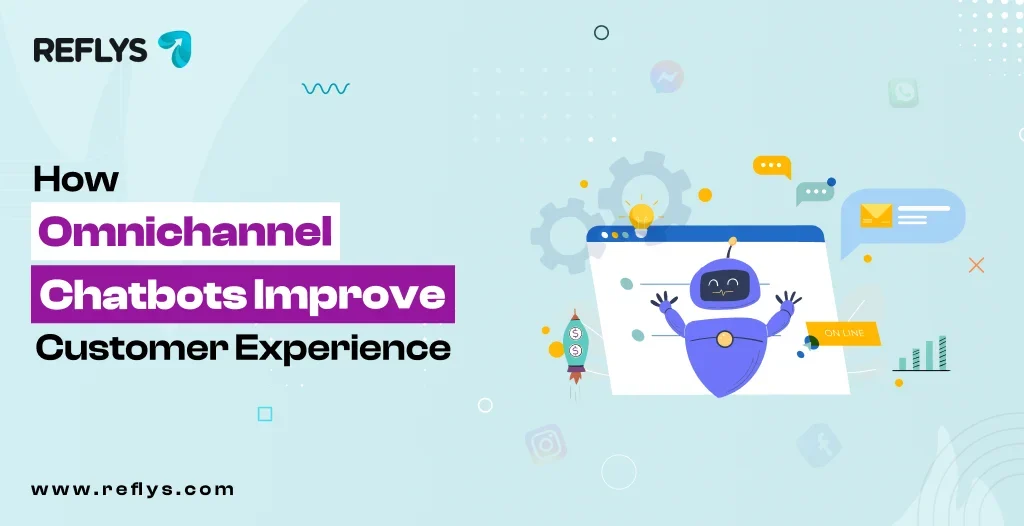 How Omnichannel Chatbots Improve Customer Experience