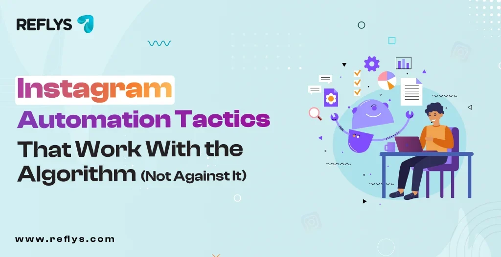 Instagram Automation Tactics That Work With the Algorithm (Not Against It)