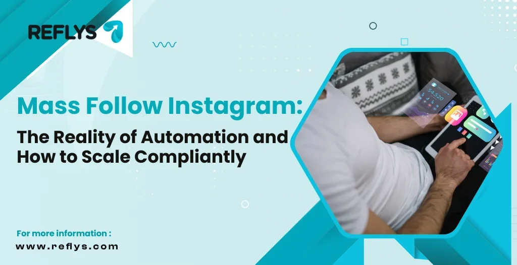 Mass Follow Instagram The Reality of Automation and How to Scale Compliantly