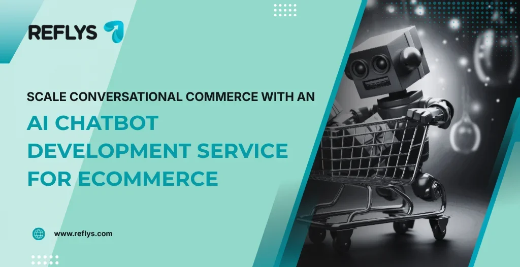 Scale Conversational Commerce With an AI Chatbot Development Service for Ecommerce