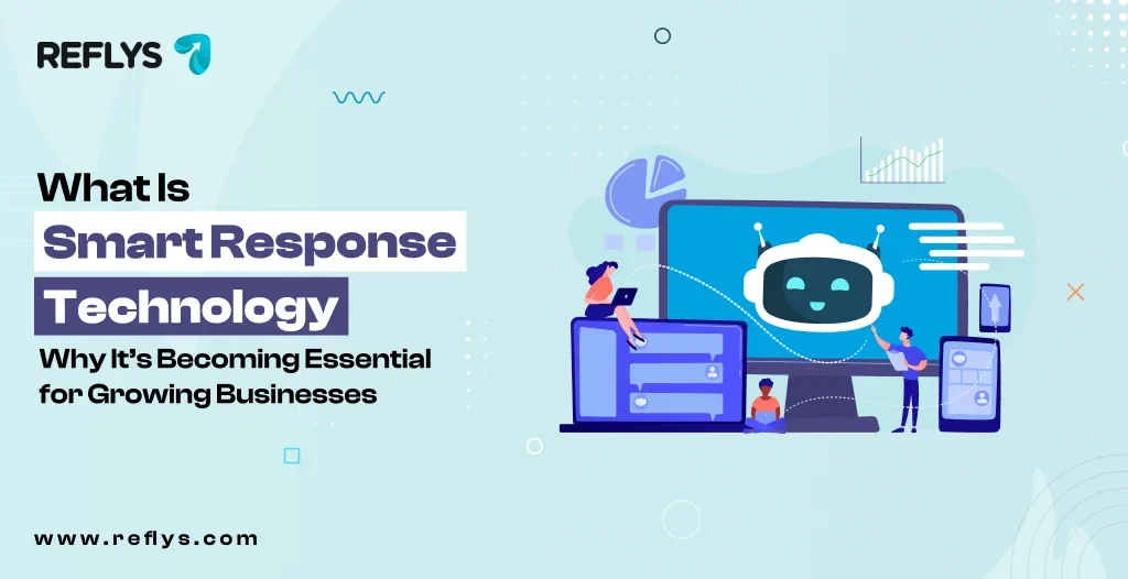 What Is Smart Response Technology: Why It’s Becoming Essential for Growing Businesses