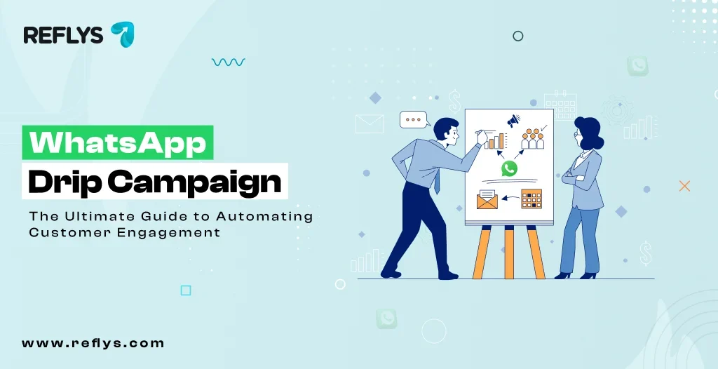 WhatsApp Drip Campaign_ The Ultimate Guide to Automating Customer Engagement